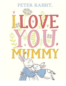 Peter Rabbit - I love you Mummy